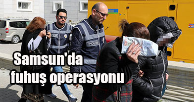 Samsun’da fuhuş operasyonu: 15 gözaltı