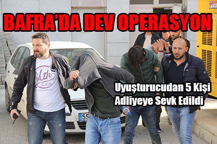 BAFRA’DA DEV OPERASYON