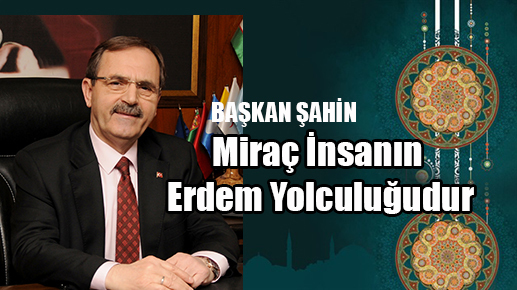 Miraç İnsanın Erdem Yolculuğudur