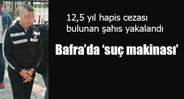 Bafra’da suç makinası!