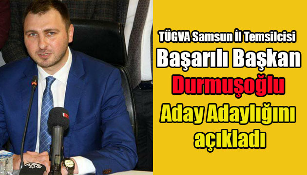 Başarılı Başkan Durmuşoğlu Aday Adaylığını açıkladı