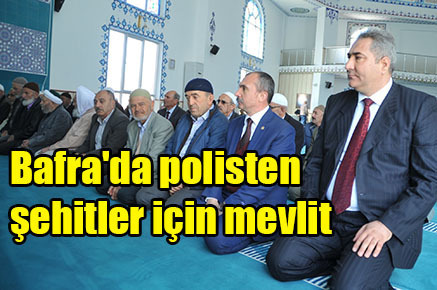 Bafra’da polisten şehitler için mevlit