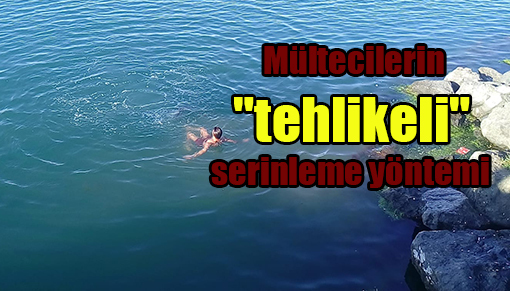 Mültecilerin “tehlikeli” serinleme yöntemi