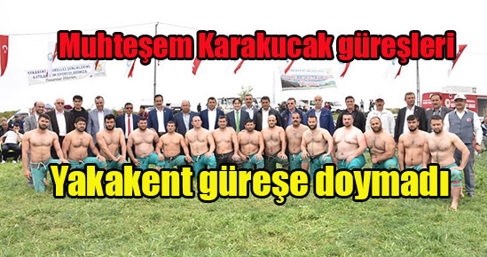 Yakakent güreşe doymadı