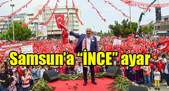 Samsun’a “İNCE” ayar