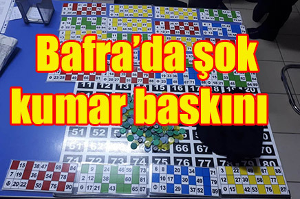 Bafra’da şok kumar baskını