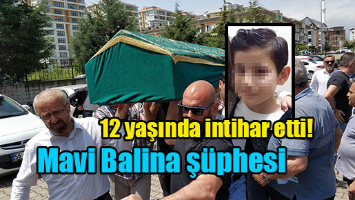 12 yaşındaki çocuğun intiharında Mavi Balina şüphesi
