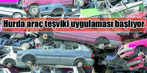 Hurda araç teşviki uygulaması başlıyor