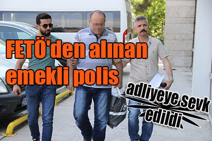 Samsun’da FETÖ’den alınan emekli polis adliyeye sevk edildi