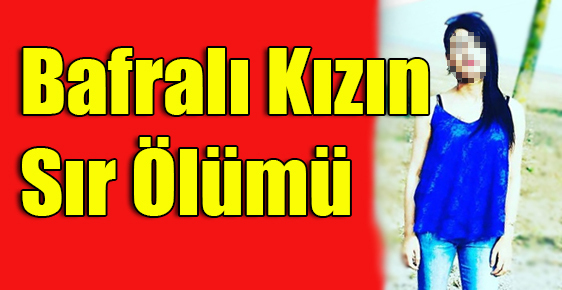 Bafralı Kızın Sır Ölümü