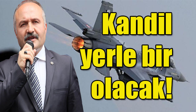 Kandil yerle bir olacak!