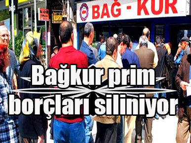 Bağkur prim borçları siliniyor