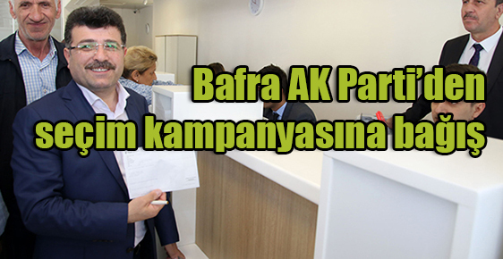 Bafra AK Parti’den seçim kampanyasına bağış