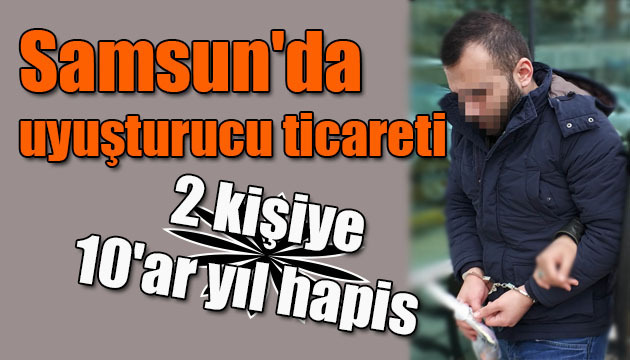 Samsun’da uyuşturucu ticareti
