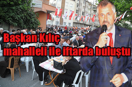 Bafra Belediye Başkanı mahalleli ile iftarda buluştu