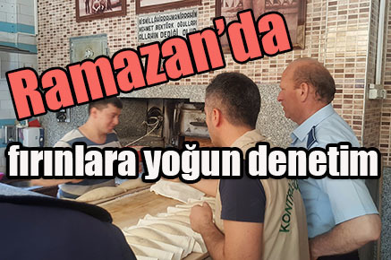 Ramazan’da fırınlara yoğun denetim