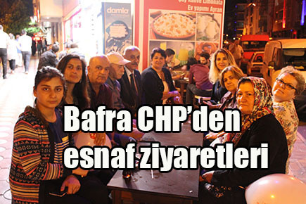 Bafra CHP’den esnaf ziyaretleri