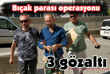 Bıçak parası operasyonu