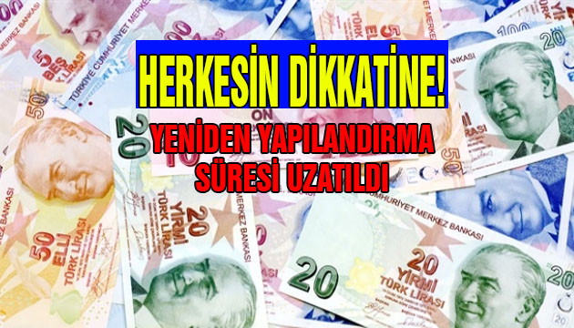 Herkesin Dikkatine! Yeniden Yapılandırma Süresi Uzatıldı