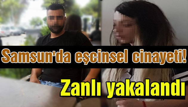 Samsun’da eşcinsel cinayeti!
