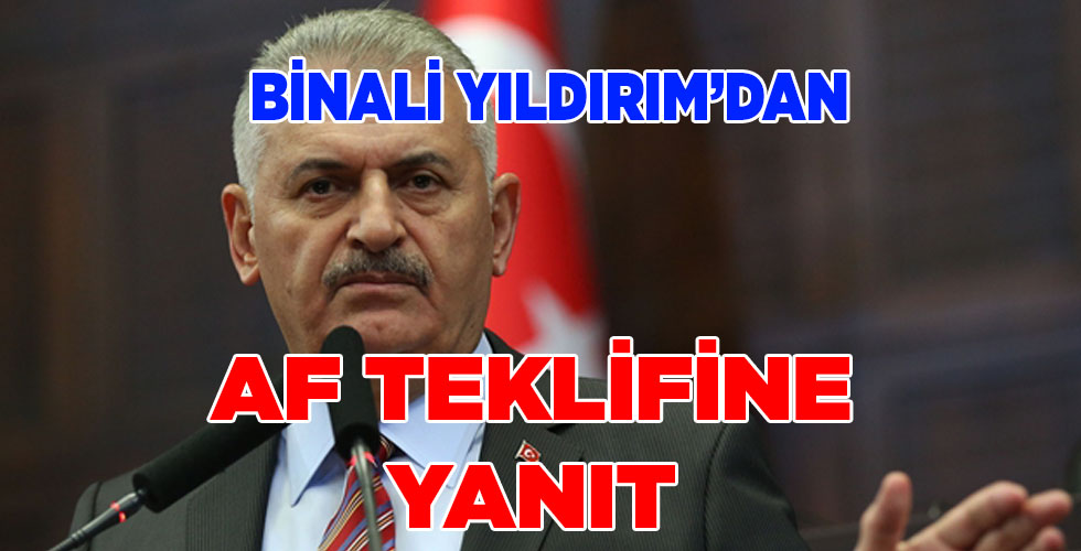 TBMM Başkanı Binali Yıldırım’dan “Af Teklifi” Yanıtı