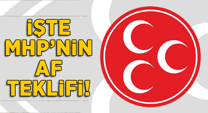 MHP’nin Af Teklifinin Ayrıntıları