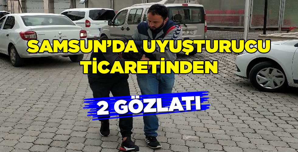 Samsun’da Uyuşturucu Ticaretine 2 Gözaltı