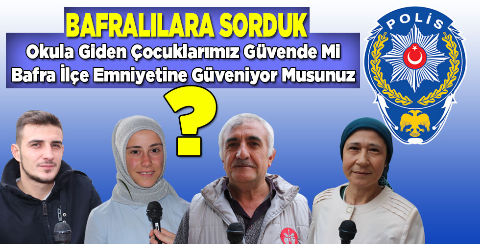 Okul Önlerindeki Suçlara İlişkin Bafralılara Sorduk