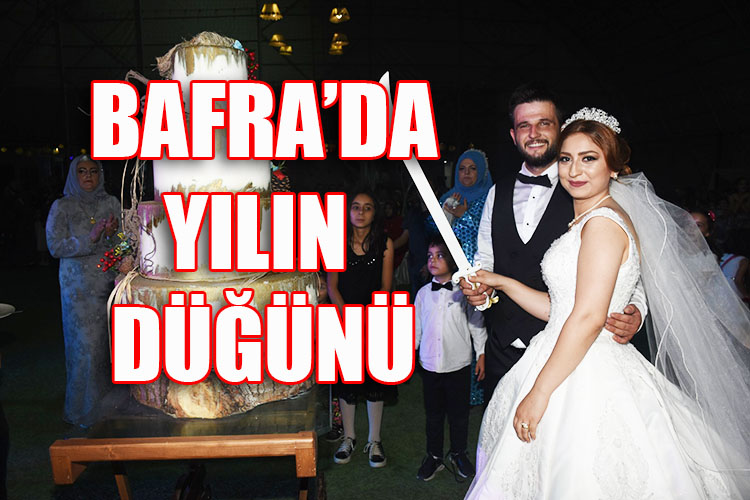Bafra’da yılın düğünü