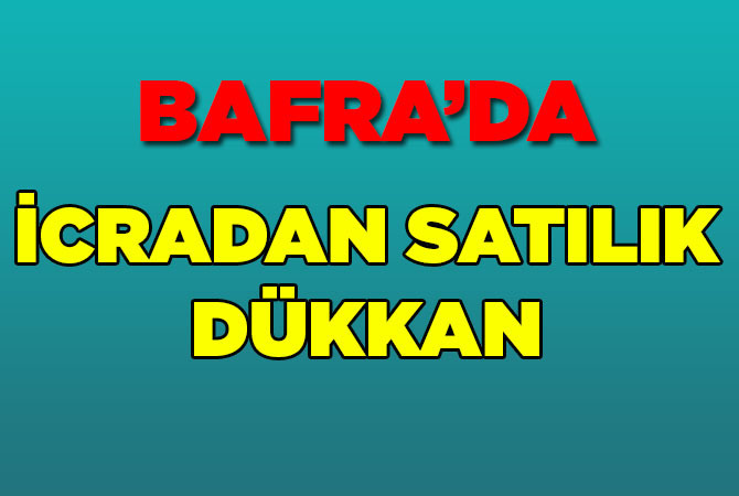 Bafra’da İcradan Satılık Dükkan