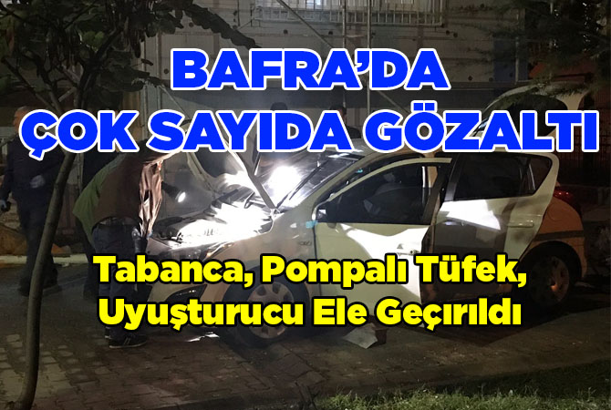Bafra’da Çok Sayıda Gözaltı
