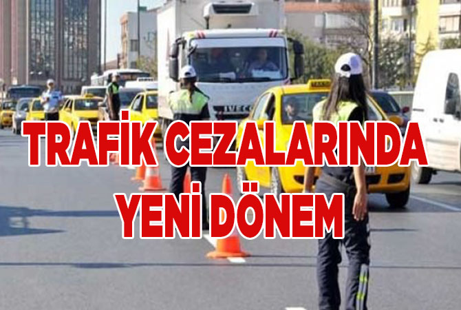 Trafik Cezalarında Yeni Dönem