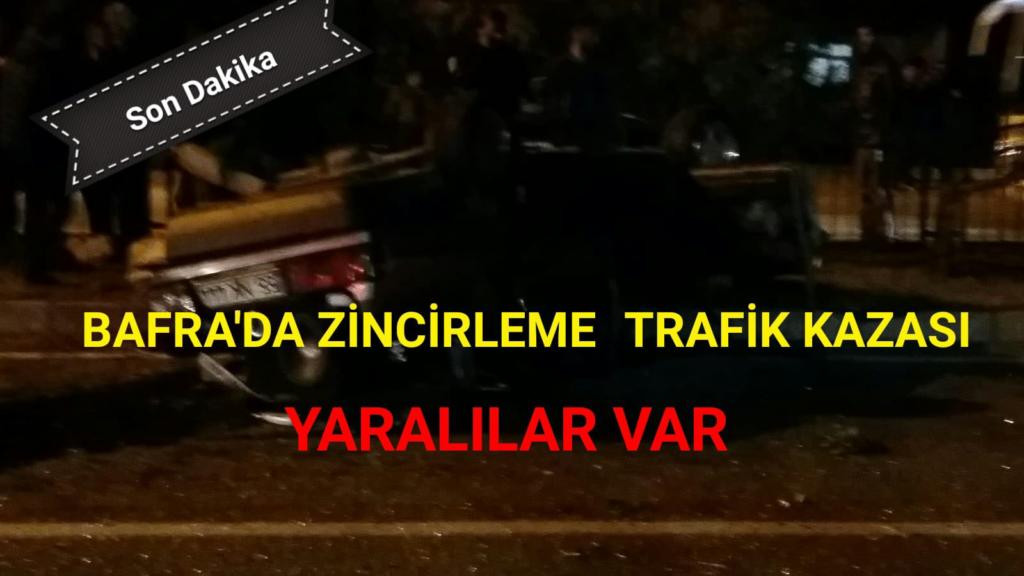 Bafra’da Zincirleme Trafik Kazası
