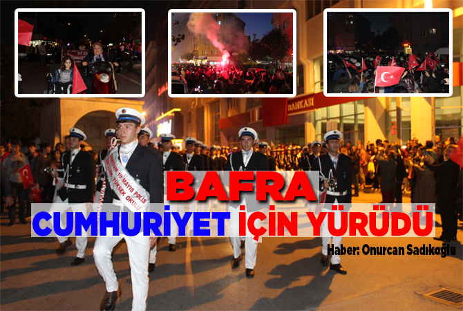 BAFRA CUMHURİYET İÇİN YÜRÜDÜ