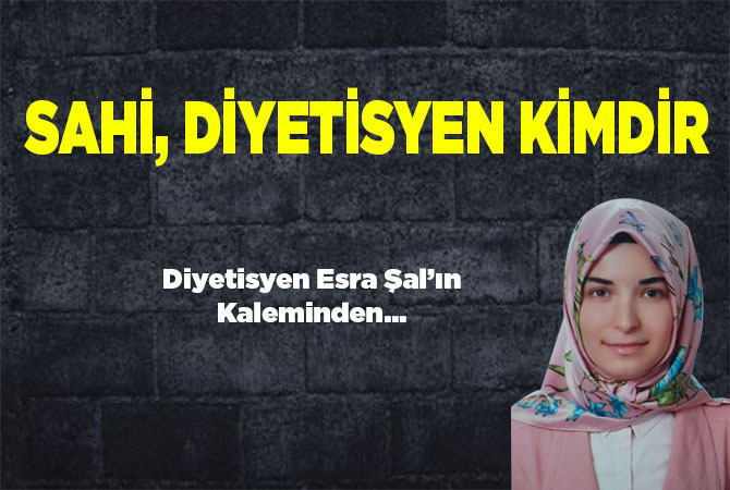 Sahi, diyetisyen kimdir?