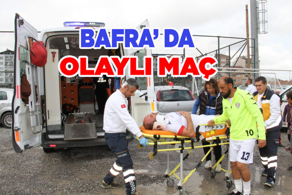 Bafra’da olaylı maç