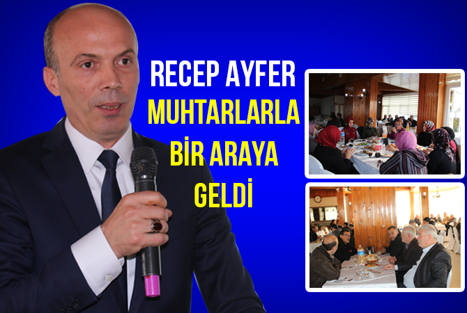 Recep Ayfer Muhtarlarla Buluştu