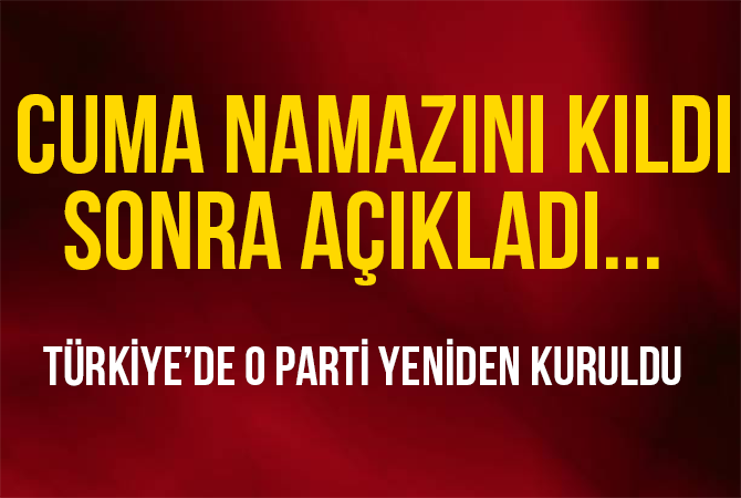 Fatih Erbakan Yeniden Refah Partisi’nin kurulduğunu açıkladı