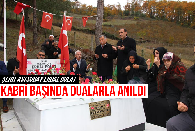 ALAÇAMLI ŞEHİT ASTSUBAY ERDAL BOLAT DUALARLA ANILDI