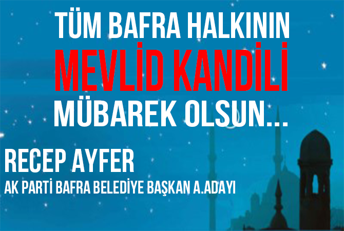Recep Ayfer Bafra ve İslam Alemine Kandil Mesajı