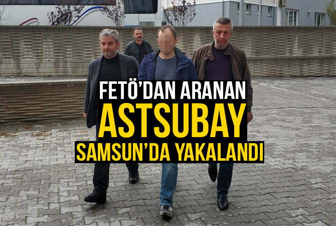 İzmir’de Aranan Astsubay Samsun’da Yakalandı