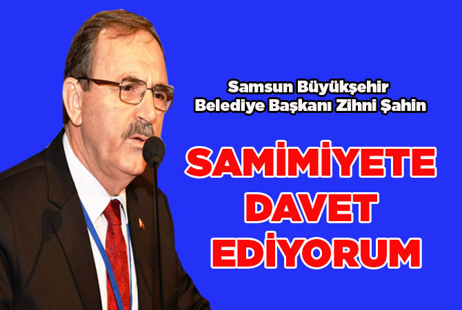 Herkesi samimi olmaya davet ediyorum