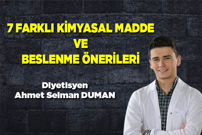 7 Farklı Kimyasal Madde ve Beslenme Önerileri