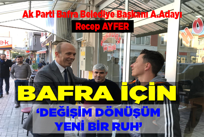 Bafra için “Değişim, dönüşüm, yeni bir ruh”