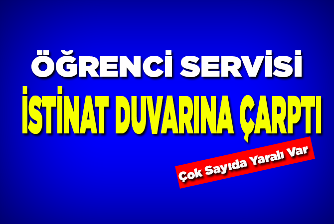 Öğrenci Servisi İstinat Duvarına Çarptı