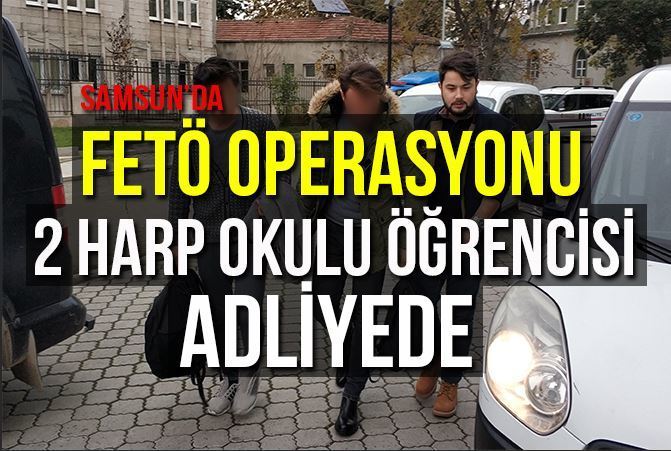 FETÖ’den 2 harp okulu öğrencisi adliyede