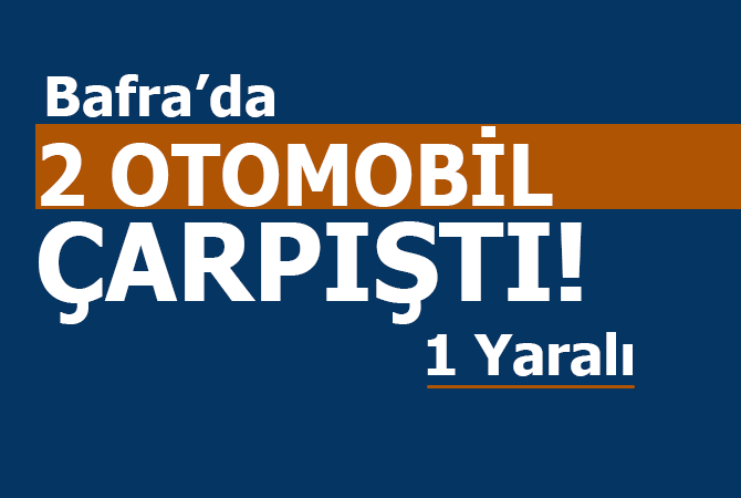 İki otomobil çarpıştı: 1 yaralı