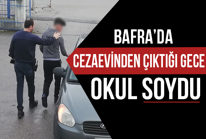 Cezaevinden çıktığı gece okul soydu