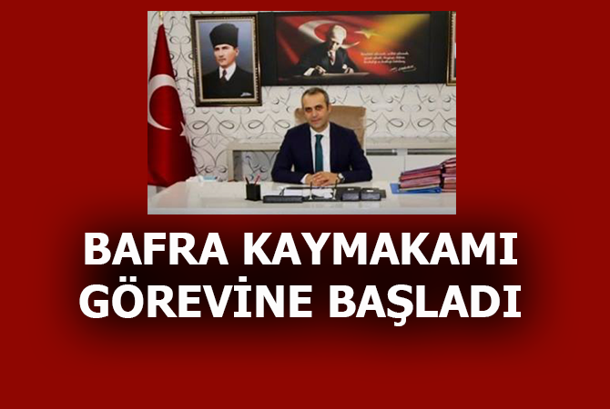 YENİ KAYMAKAM GÖREVE BAŞLADI