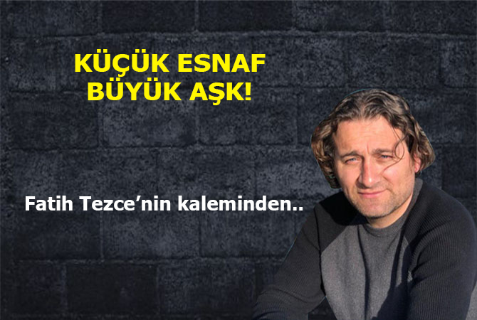 Küçük esnaf büyük aşk!